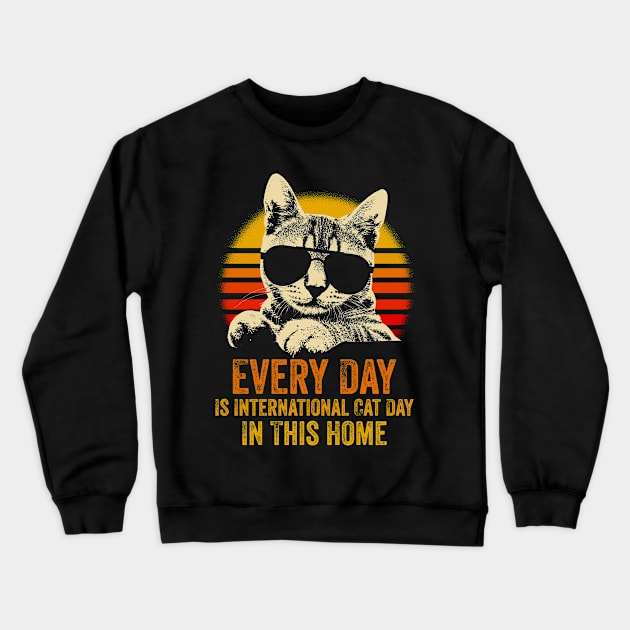 Every Day Is International Cat Day In This Home Crewneck Sweatshirt by AnKa Art